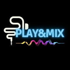 Play & Mix