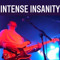 Intense Insanity