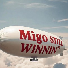 Migo Still Winnin