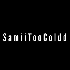 SamiiTooColdd