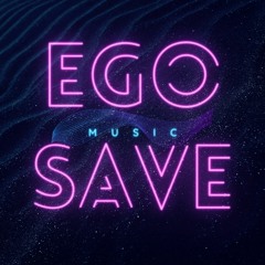EGO SAVE Music