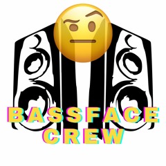 #BASSFACECREW🤨