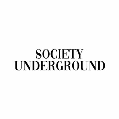 SOCIETY UNDERGROUND