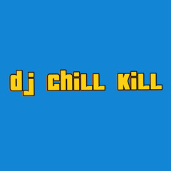 Chill Kill