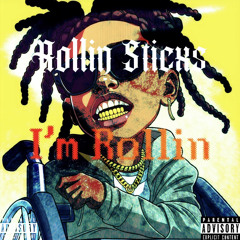 Rollin sticxs