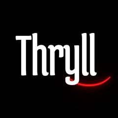Thryll