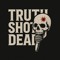 Truth Shot Dead