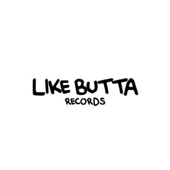 LIKE BUTTA RECORDS