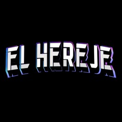 EL HEREJE