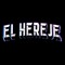 EL HEREJE