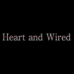Heart and Wired