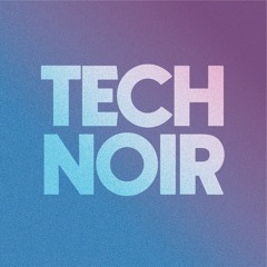 TECH NOIR