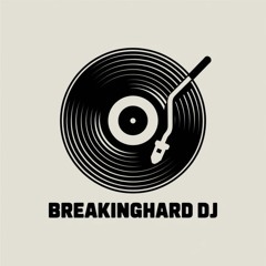 BREAKINGHARD DJ