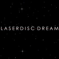 Laserdisc Dream