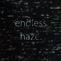 endless.haze