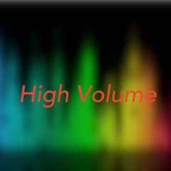 High Volume