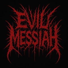 EVIL MESSIAH