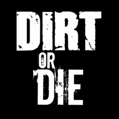 DIRTORDIE