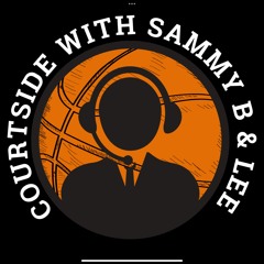 Courtside with Sammy B & Lee 🏀