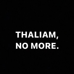 thaliam, no more.