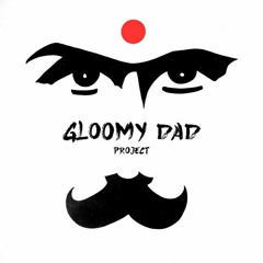 Gloomy Dad Project