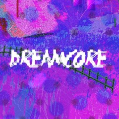 DREAMCORE