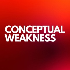 Conceptual Weakness