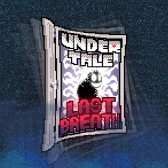 Undertale Last Breath Revamp Soundtrack