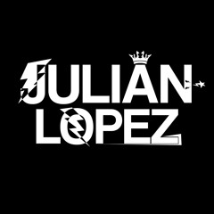 ✪ JULIÁN LÓPEZ DJ ✪