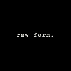 raw form.