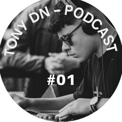 TONY DN - PODCAST #1