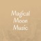 Magical Moon Music