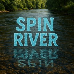 SPIN RIVER
