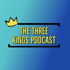 The Three Kings Podcast