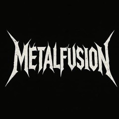 METAL FUSION