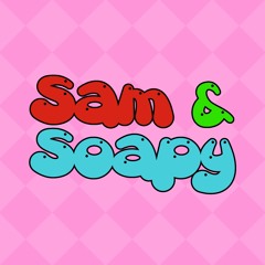 Sam & Soapy