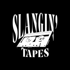 SLANGIN' TAPES