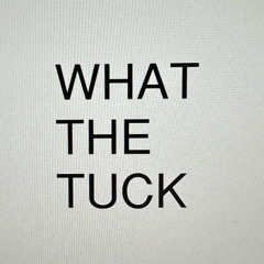 what the tuck