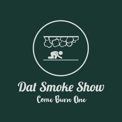 Dat Smoke Show