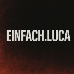 Einfach.Luca Z•V•T [0.8.E.R]