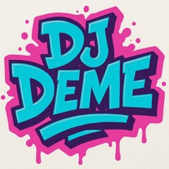 DJ DEME🔥