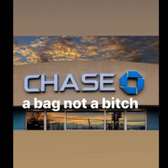 Chase A Bag Not A Bitch