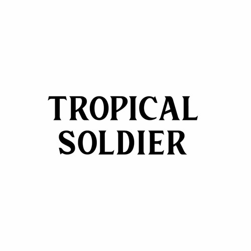 Tropical Soldier’s avatar