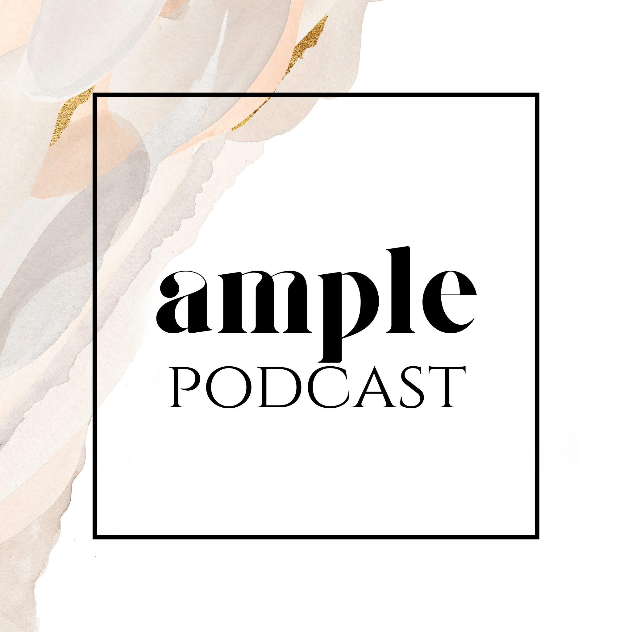 Ample Podcast
