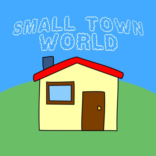Stream Small Town World music Listen to songs, albums, playlists for