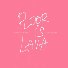 FLOOR IS LAVA STUDIO