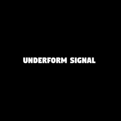Underform Signal