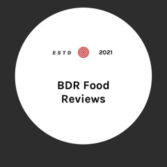 BDR Food Reviews Podcast