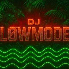 DJ LØWMODE