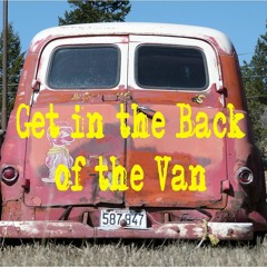 Get in the Back of the Van